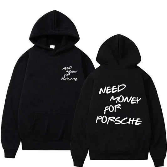 Funny Need Money For Porsche Letter Print Hoodie